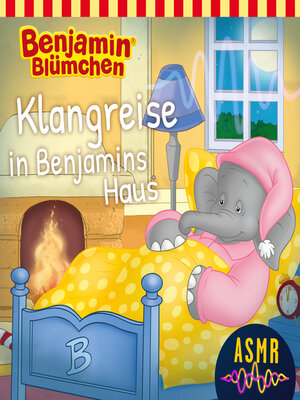 cover image of Benjamin Blümchen, Folge 2: Klangreise in Benjamins Haus